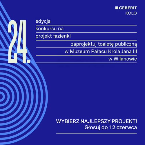 Zapraszamy do udziału w głosowaniu internetowym na najlepszy projekt 24. edycji konkursu KOŁO ,,Projekt Łazienki 2022”